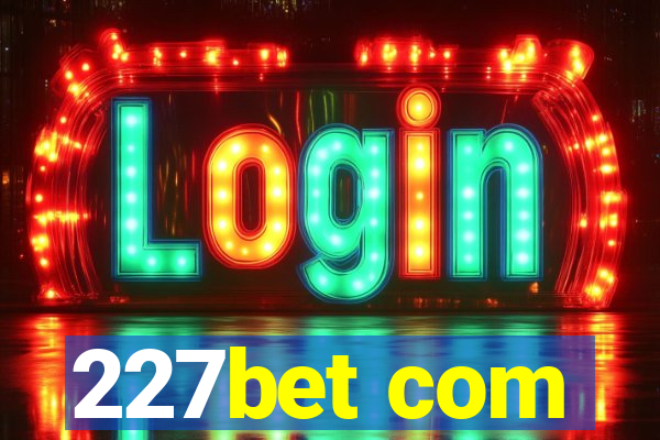 227bet com